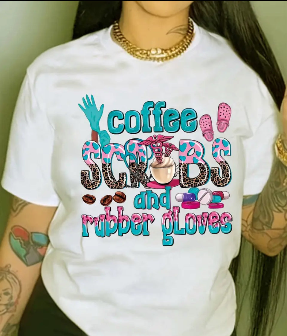 Coffee,scrubs & rubber gloves tshirts